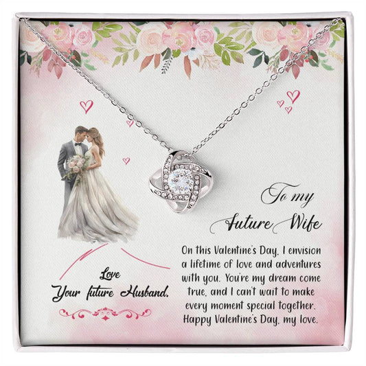 valentine-6d Love Knot Necklace, Gift to my Future Wife with Beautiful Message Card